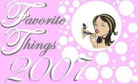 Favorite Things 2007!