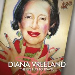 ‘Diana Vreeland: The Eye Has To Travel’ Opens Today!